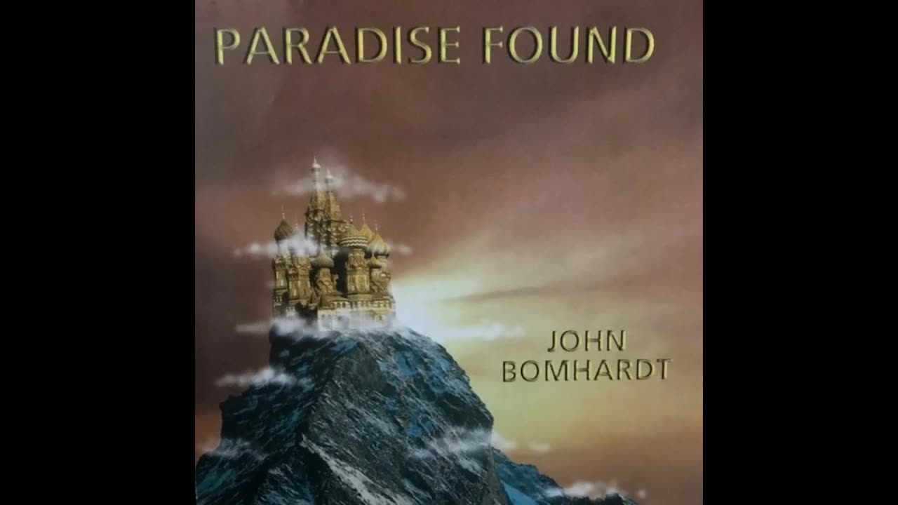 Paradise Found Movement 2 by Dr. John Bomhardt (Heaven's Frequencies)