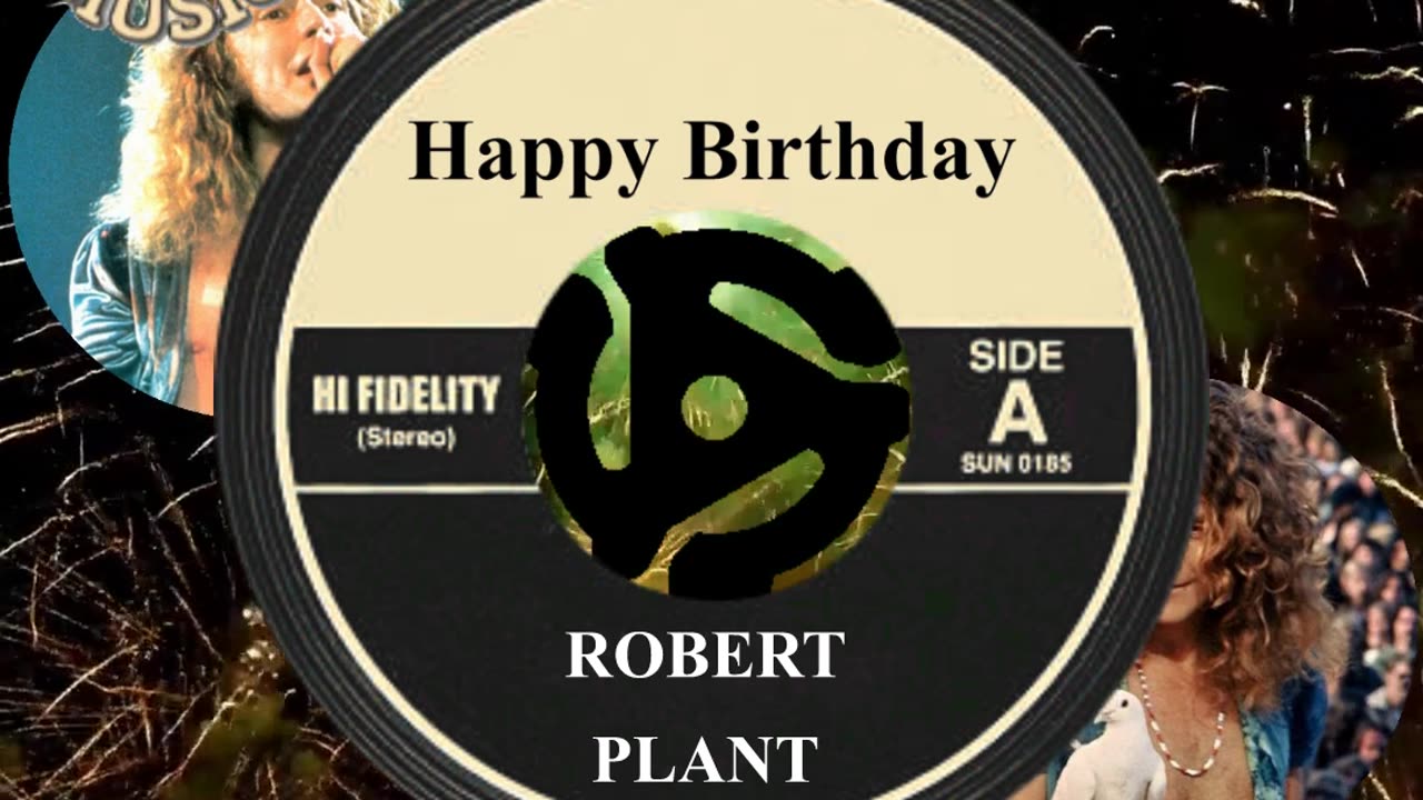 HAPPY BIRTHDAY ROBERT PLANT