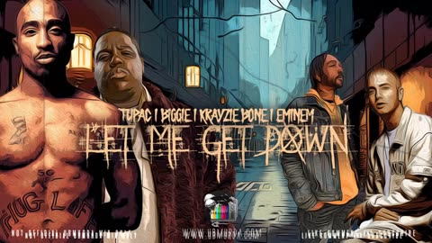 Tupac | Krayzie Bone - Let Me Get Down Ft. Biggie | Eminem