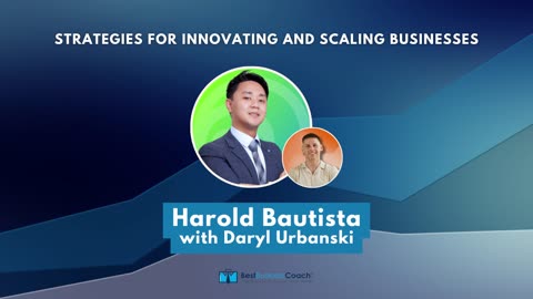 Strategies for Innovating and Scaling Businesses with Harold Bautista