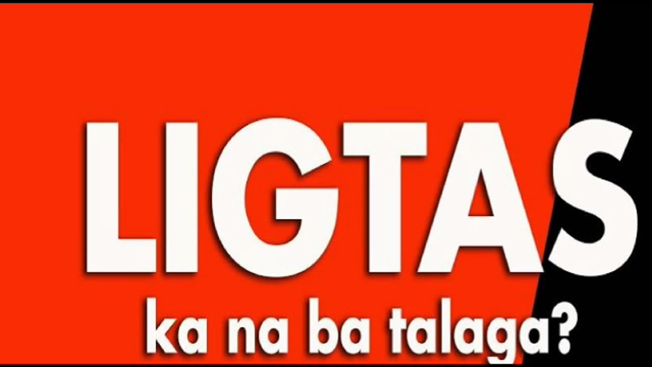 SIGURADO KA BANG LIGTAS KA NA?