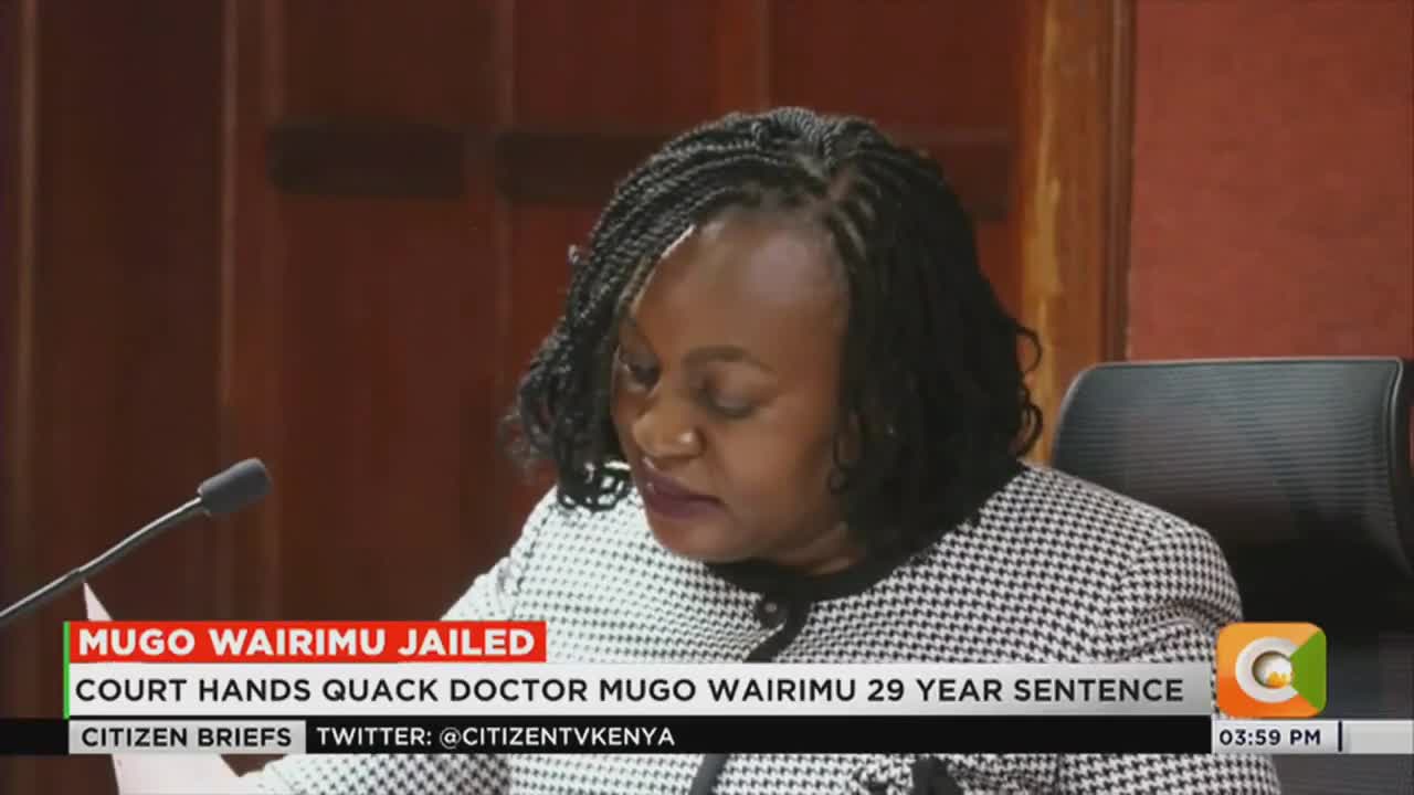 Court hands quack doctor Mugo Wairimu 29 year sentence