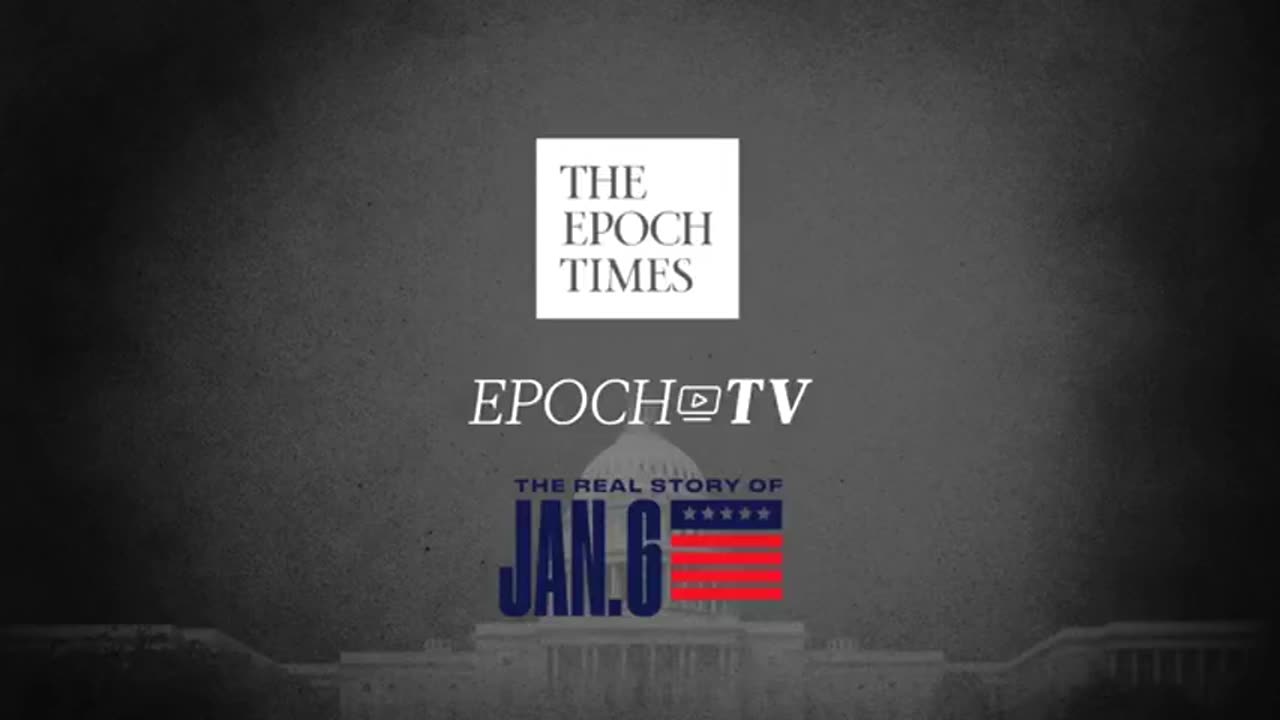 The Real Story of January 6 - The Epoch Times