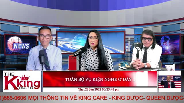 OÀN BỘ VỤ KIỆN NGHE Ở ĐÂY .. - 06/23/2022 - The KING Channel