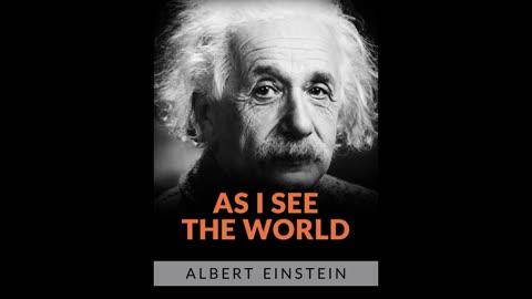 AS I SEE THE WORLD - FULL AUDIOBOOK by ALBERT EINSTEIN