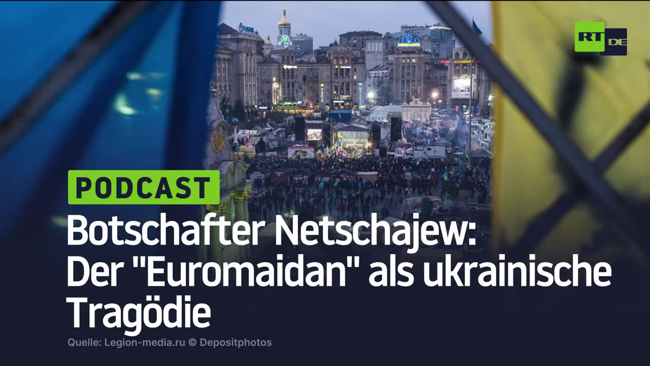 Botschafter Netschajew: Der "Euromaidan" als ukrainische Tragödie