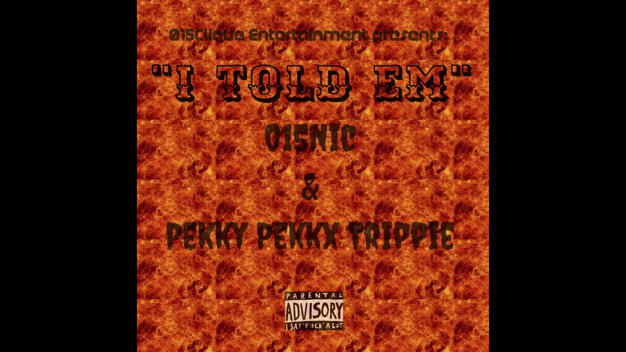 015Nic ft. Pekky Pekkx Trippie-I Told Em (OFFICIAL AUDIO)