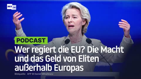 Wer regiert die EU? Die Macht und das Geld von Eliten außerhalb Europas