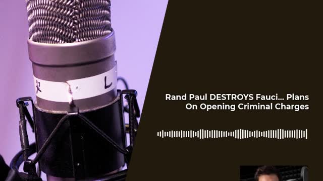 Ran Paul Intends To File Criminal Charges Against Fauci... Here's Why!