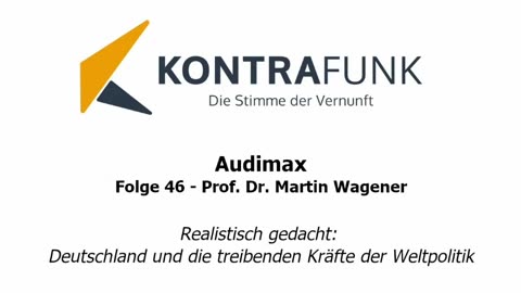 Audimax - Folge 46: Realistisch gedacht: Deutschland und die treibenden Kräfte der Weltpolitik