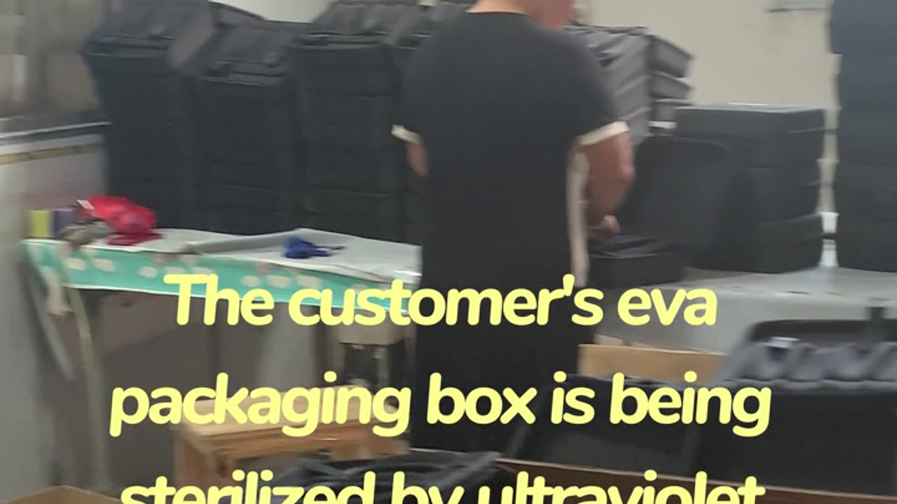 The eva packaging box ordered by the customer is being sterilized and packed