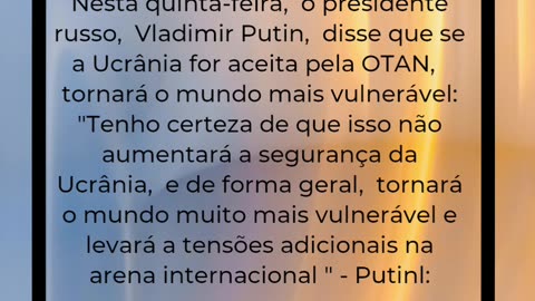 Putin demonstrou preocupação em relação à Ucrânia, caso seja aceita pela OTAN