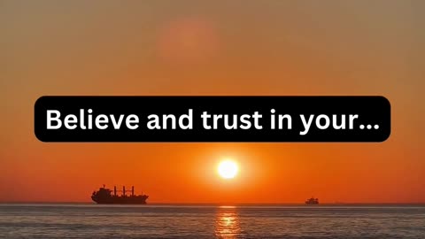 Believe and trust..