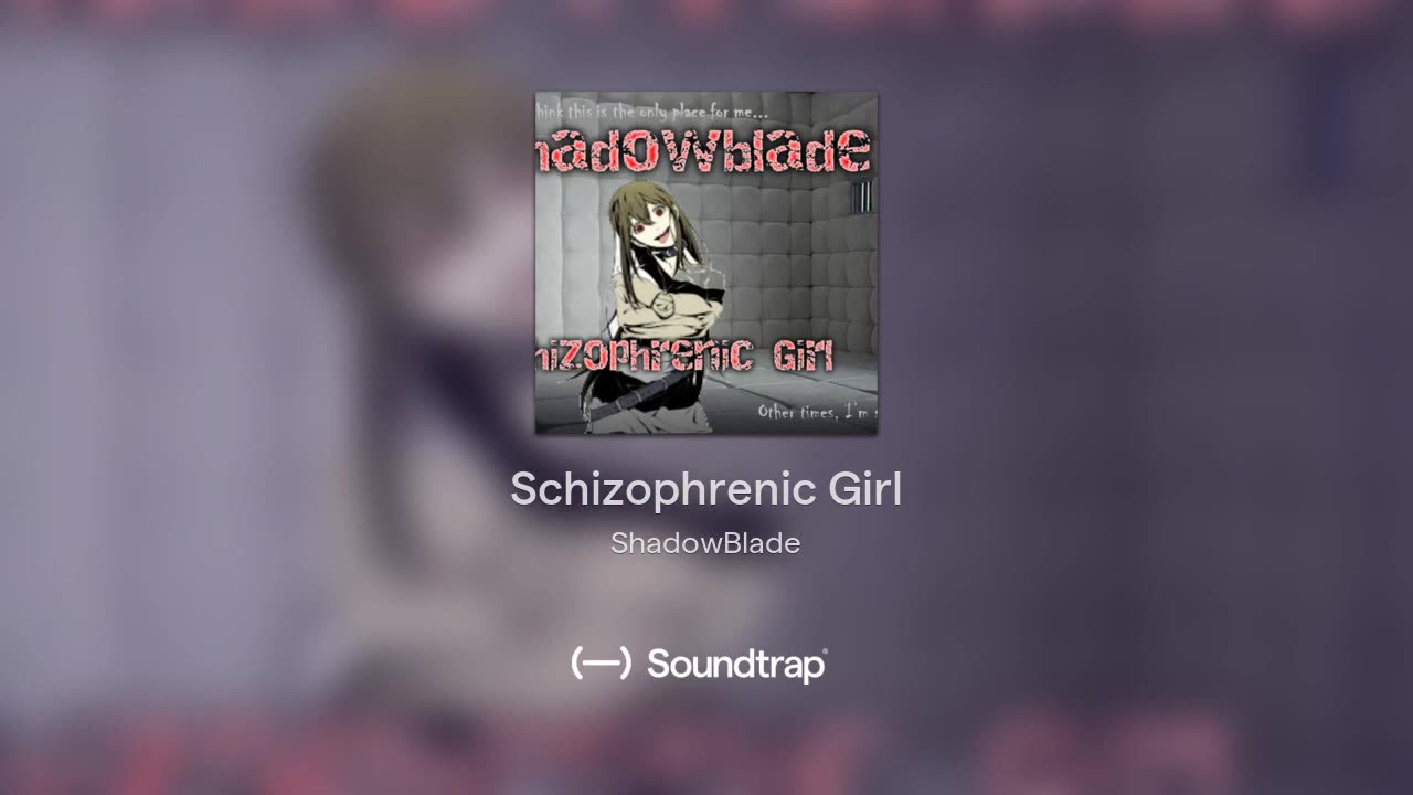 [Cyraxx Youtube 2018-12-11] Schizophrenic Girl Official Audio (Song)