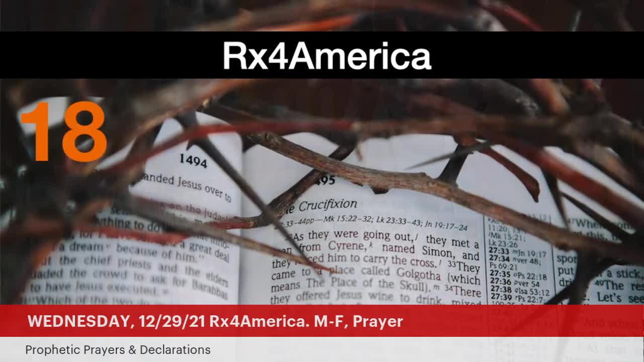 Rx4America, Wednesday, 12/29/21. Prophetic Prayers & Declarations