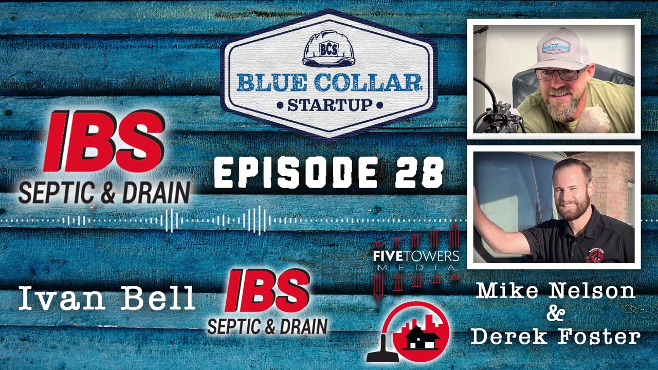 Blue Collar StartUp - Episode 28: Ivan Bell (IBS Septic & Drain)