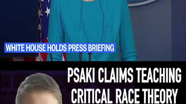 PSAKI CLAIMS TEACHING CRITICAL RACE THEORY & 1619 PROJECT IS RESPONSIBLE