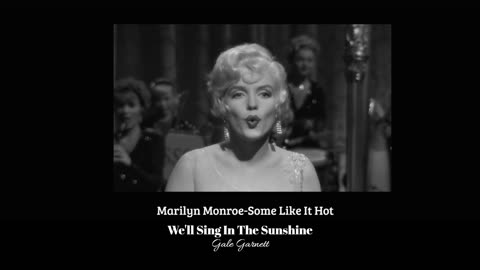 Marilyn Monroe - We'll Sing In The Sunshine - Gale Garnett.