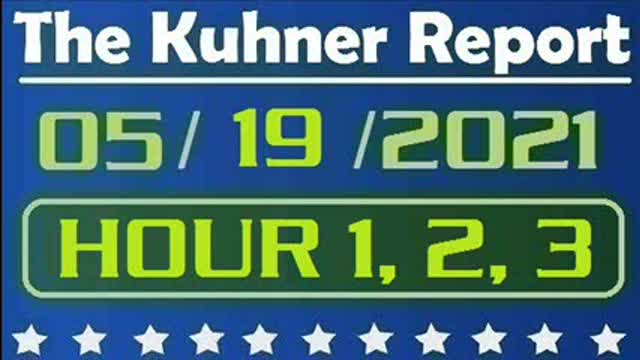 The Kuhner Report 05/19/2021 [HOUR 1,2,3] Dr. Fauci Makes a Slip