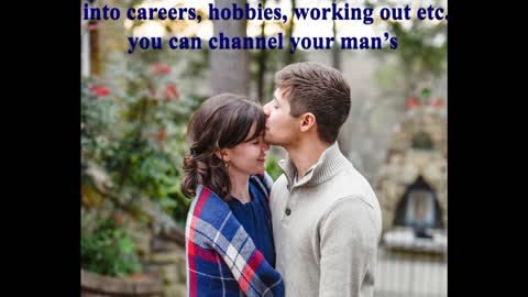 How to refocus a man’s natural competitive drive on winning your love?