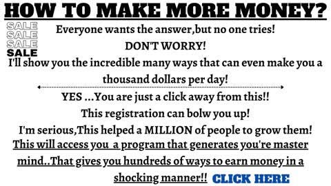 HOW TO MAKE MORE MONEY? Here you go