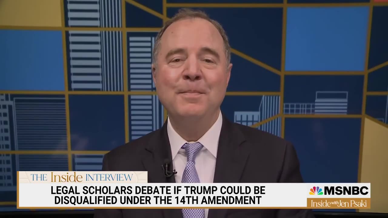 Trump 'should be disqualified' under 14th Amendment, says Rep. Schiff