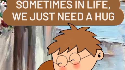 NEED A HUG
