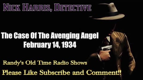 The Nick Harris, Detective The Avenging Angel Strikes Again February 21, 1934