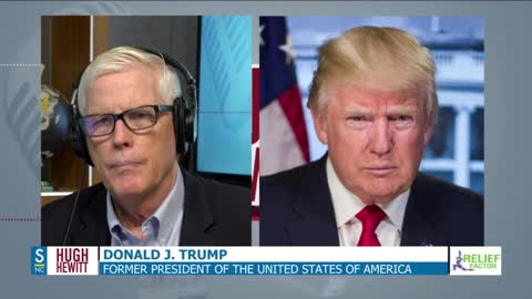 President Donald Trump Interview with Hugh Hewitt.