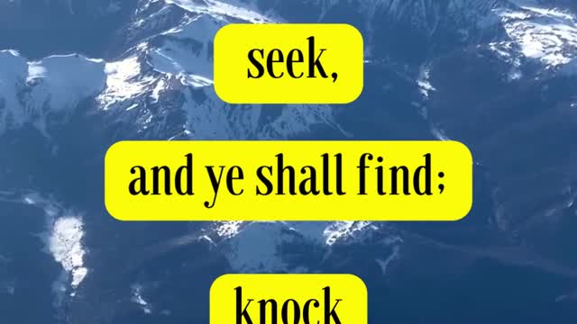 Jesus Said Ask, and it shall be given you; seek, and ye shall find;