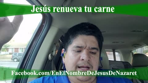 Jesús renueva tu carne