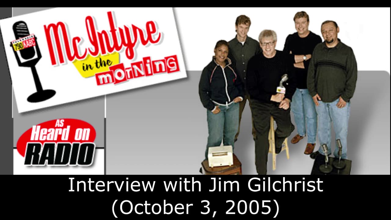 American Independent Party: Jim Gilchrist on McIntyre in the Morning (October 3, 2005)