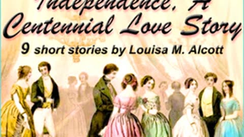 Silver Pitchers_ and Independence, A Centennial Love Story by Louisa May Alcott Part 1_2