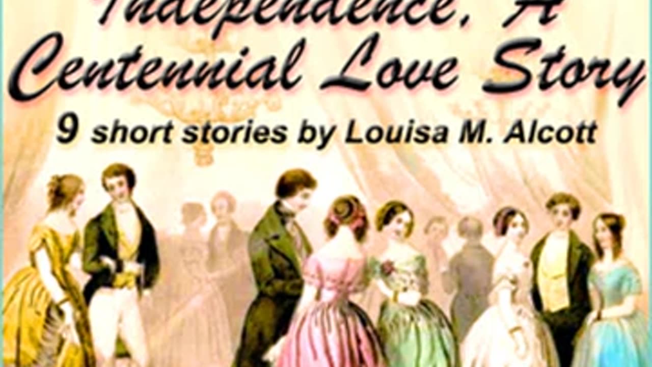 Silver Pitchers_ and Independence, A Centennial Love Story by Louisa May Alcott Part 1_2