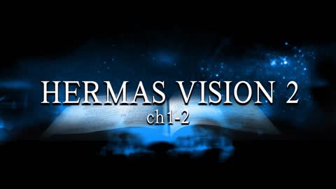 Hermas Vision 2 (ch1-2)