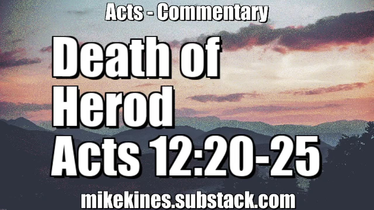 Death of Herod. Acts 12:20-25