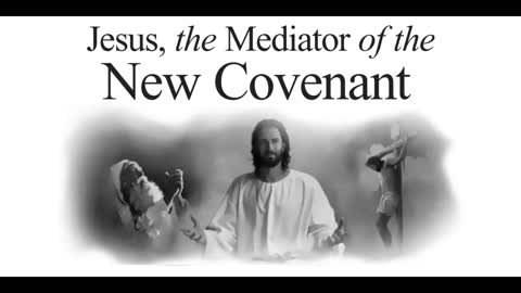 Mediator Of A New Covenant