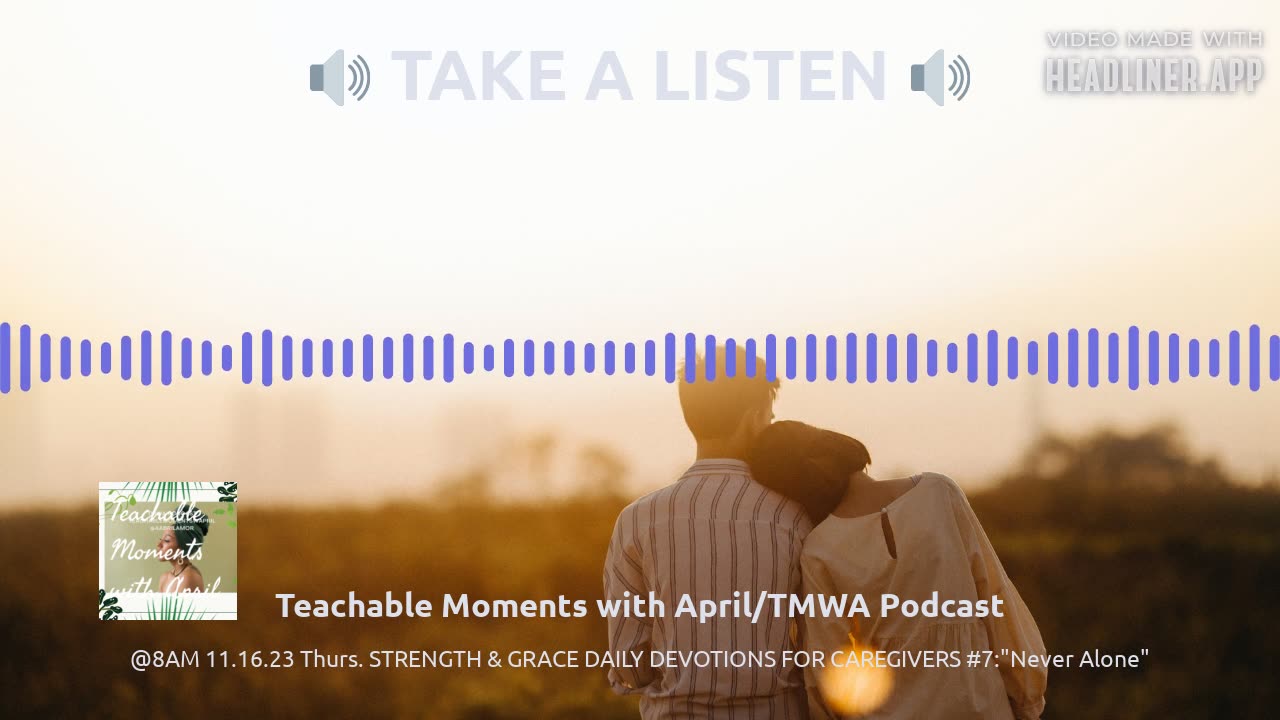 TMWA Podcast 11.16.23 Strength & Grace Daily Devotions For Caregivers