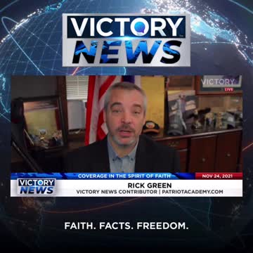 Victory News w/ Rick Green: We all have a responsibility! (11.24.21-11am/CT)