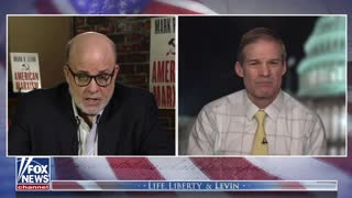 Rep. Jim Jordan on Life, Liberty & Levin 2.6.2022