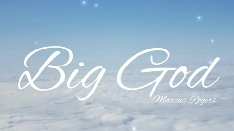 Big God by Marcus Rogers Album Open Heavens