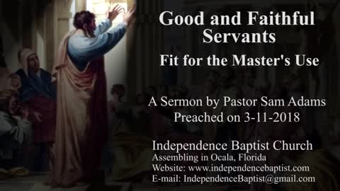 Good and Faithful Servants: Fit for the Master's Use