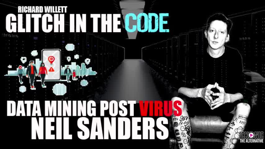 GLITCH IN THE CODE with NEIL SANDERS (DATA MINING IN A POST COVID GLOBAL SOCIETY)