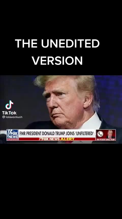 Trump, The Unedited Version