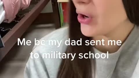 Me bc my dad sent me to military school 。