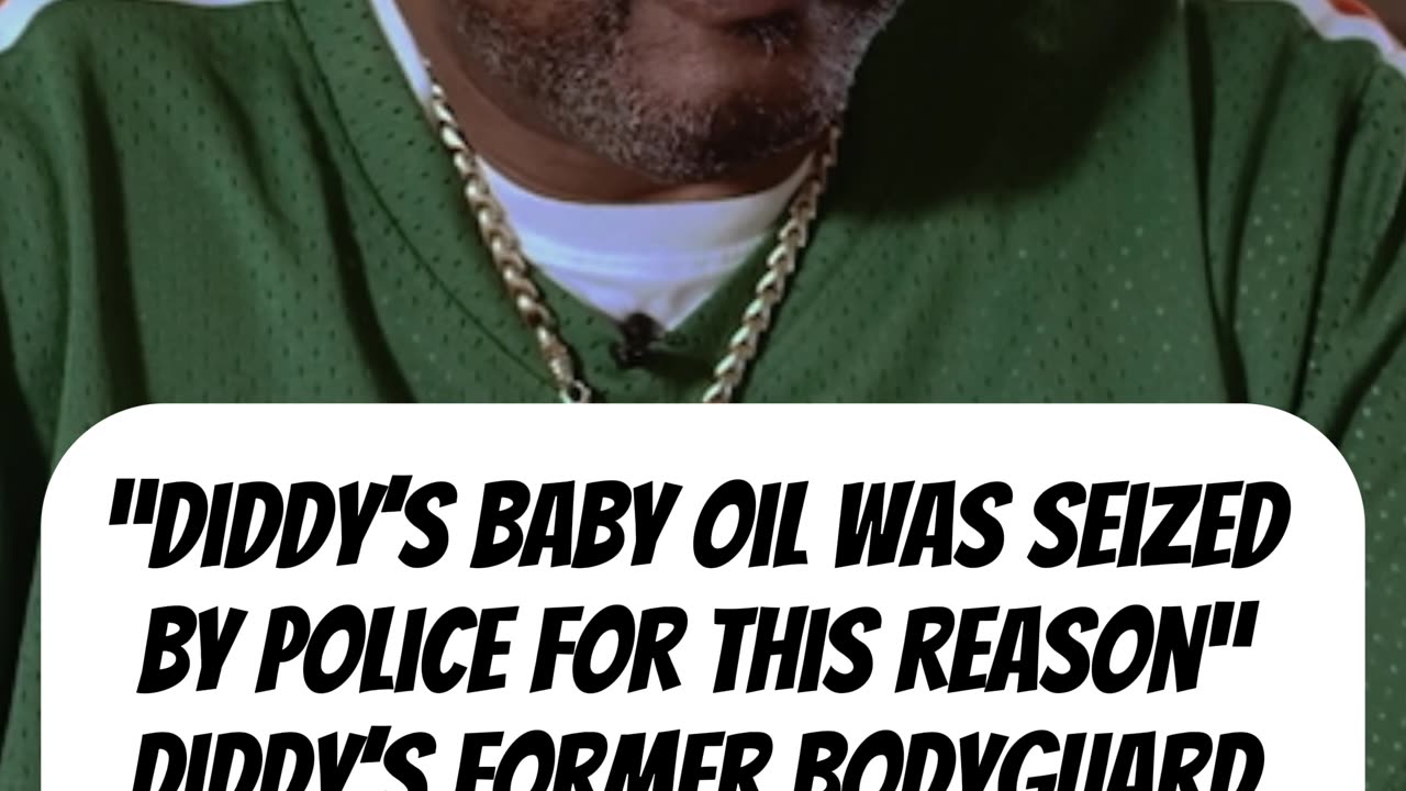 Diddy's baby oil was seized by police for this reason, former bodyguard reveals the truth