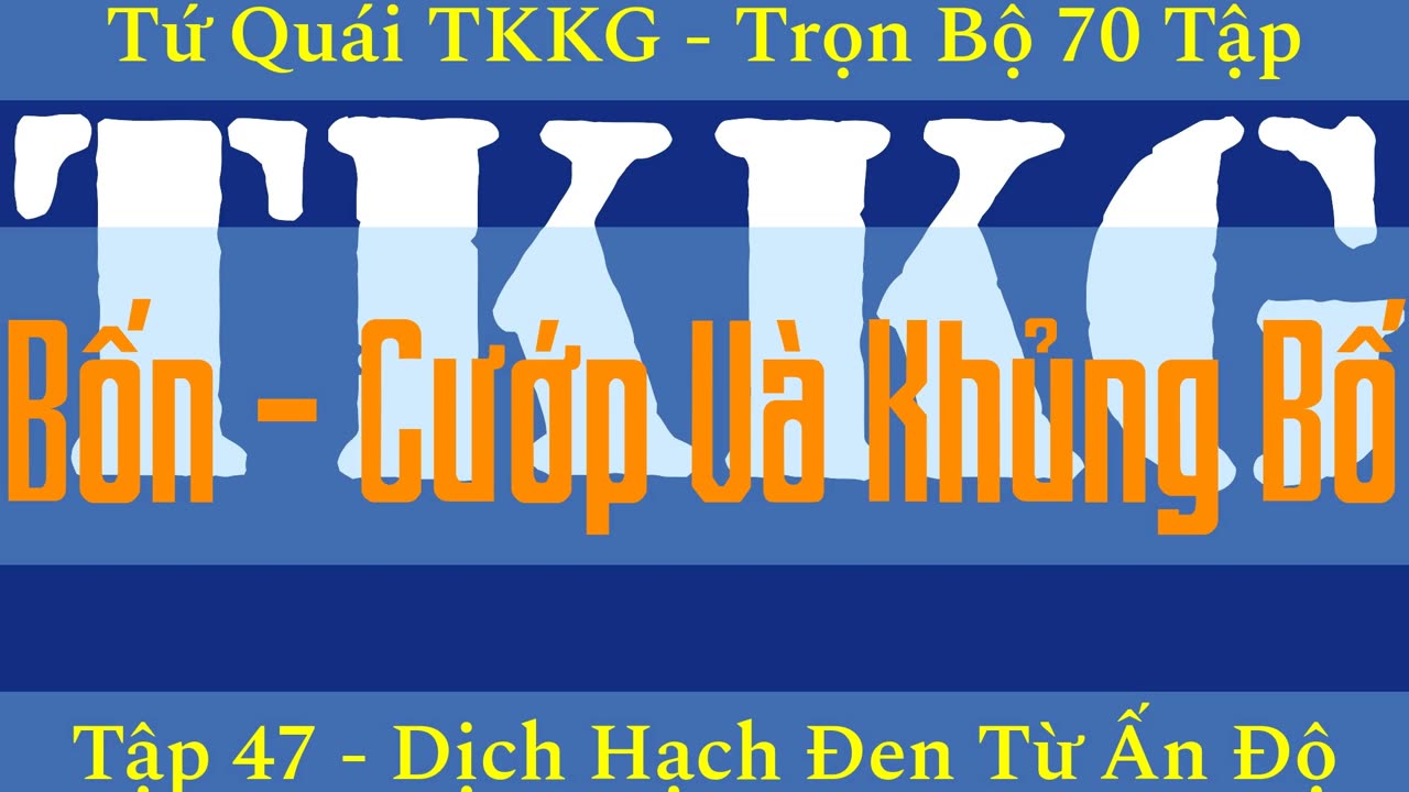 Tứ Quái TKKG ♦ Trọn Bộ 70 Tập ♦ Tập 47 - Dịch Hạch Đen Từ Ấn Độ ♦ Sách Nói ♦ Minh Nguyệt Đọc