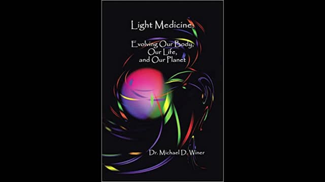 Light Medicine:Evolving Our Body, Our Life, and Our Planet w/Michael Winer -HOST: Dr. Zoh Hieronimus