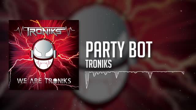 Troniks - Party Bot