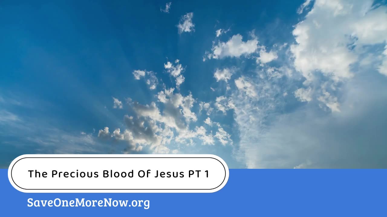 The Precious Blood Of Jesus Part 1